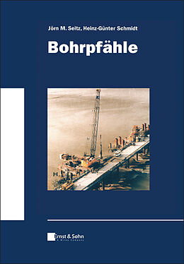 Fester Einband Bohrpfähle von Jörn M. Seitz, Heinz Günter Schmidt