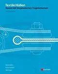 E-Book (pdf) Textile Hüllen - Bauen mit biegeweichen Tragelementen von Michael Seidel