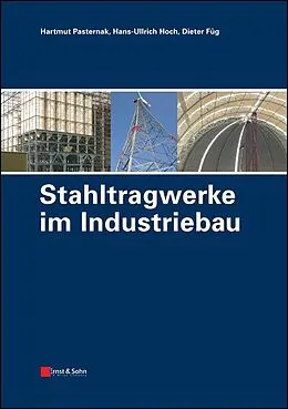 E-Book (pdf) Stahltragwerke im Industriebau von Hartmut Pasternak, Hans-Ullrich Hoch, Dieter Füg