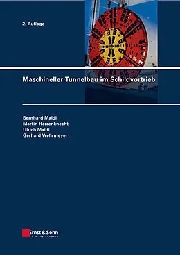 E-Book (epub) Maschineller Tunnelbau im Schildvortrieb von Bernhard Maidl, Martin Herrenknecht, Ulrich Maidl