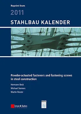 E-Book (epub) Powder-actuated Fasteners and Fastening Screws in Steel Construction von Hermann Beck, Michael Siemers, Martin Reuter