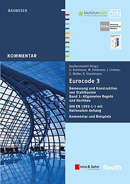 E-Book (pdf) Eurocode 3 Bemessung und Konstruktion von Stahlbauten, Band 1: Allgemeine Regeln und Hochbau. DIN EN 1993-1-1 mit Nationalem Anhang. Kommentar und Beispiele von 