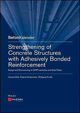 E-Book (epub) Strengthening of Concrete Structures with Adhesively Bonded Reinforcement von Konrad Zilch, Roland Niedermeier, Wolfgang Finckh