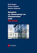 E-Book (pdf) Beispiele zur Bemessung von Glasbauteilen nach DIN 18008 von Ruth Kasper, Kirsten Pieplow, Markus Feldmann