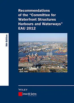 E-Book (pdf) Recommendations of the Committee for Waterfront Structures Harbours and Waterways EAU 2012 von Htg