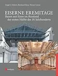 E-Book (pdf) Eiserne Eremitage - Bauen mit Eisen im Russland der ersten Hälfte des 19. Jahrhunderts von Sergej G. Fedorov, Bernhard Heres, Werner Lorenz