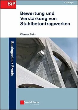 E-Book (epub) Bewertung und Verstärkung von Stahlbetontragwerken von Werner Seim