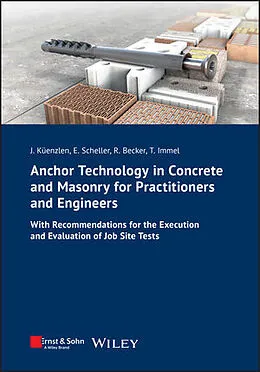 E-Book (pdf) Anchor Technology in Concrete and Masonry for Practitioners and Engineers von Jürgen H. R. Küenzlen, Eckehard Scheller, Rainer Becker