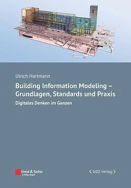 E-Book (pdf) Building Information Modeling - Grundlagen, Standards, Praxis von Ulrich Hartmann