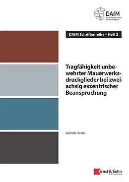 E-Book (pdf) Tragfähigkeit unbewehrter Mauerwerksdruckglieder bei zweiachsig exzentrischer Beanspruchung von Valentin Förster
