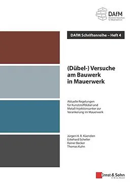 E-Book (pdf) (Dübel-) Versuche am Bauwerk in Mauerwerk: Aktuelle Regelungen für Kunststoffdübel und Metall-Injektionsanker zur Verankerung im Mauerwerk von Deutscher Ausschuss für Mauerwerk e. V. (DAfM)