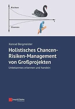 E-Book (epub) Holistisches Chancen-Risiken-Management von Großprojekten von Konrad Bergmeister