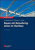 E-Book (epub) Bauen mit Betonfertigteilen im Hochbau von Hubert Bachmann, Mathias Tillmann, Susanne Urban