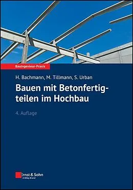 E-Book (epub) Bauen mit Betonfertigteilen im Hochbau von Hubert Bachmann, Mathias Tillmann, Susanne Urban