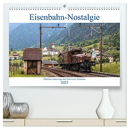 Kalender Eisenbahn-Nostalgie - Oldtimer auf Schweizer Schienen (hochwertiger Premium Wandkalender 2025 DIN A2 quer), Kunstdruck in Hochglanz von Stefan Schulthess