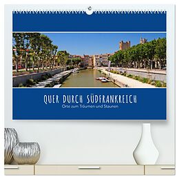 Kalender Quer durch Südfrankreich (hochwertiger Premium Wandkalender 2025 DIN A2 quer), Kunstdruck in Hochglanz von Reinhold Ratzer