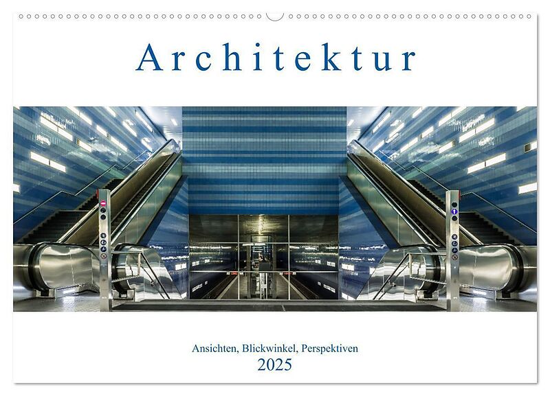 Architektur - Ansichten, Blickwinkel, Perspektiven (Wandkalender 2025 DIN A2 quer), CALVENDO Monatskalender
