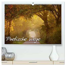 Kalender Poetische Wege (hochwertiger Premium Wandkalender 2025 DIN A2 quer), Kunstdruck in Hochglanz von Jens Kalanke