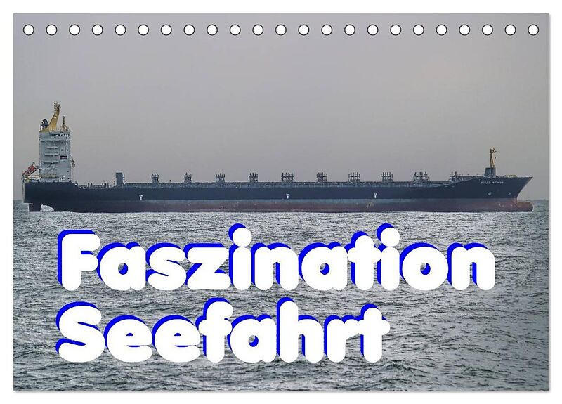 Faszination Seefahrt (Tischkalender 2025 DIN A5 quer), CALVENDO Monatskalender