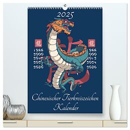 Kalender Chinesische Tierkreiszeichen (hochwertiger Premium Wandkalender 2025 DIN A2 hoch), Kunstdruck in Hochglanz von Luca Schmidt