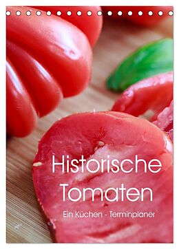 Kalender Historische Tomaten - Ein Küchen Terminplaner (Tischkalender 2025 DIN A5 hoch), CALVENDO Monatskalender von Dieter Meyer