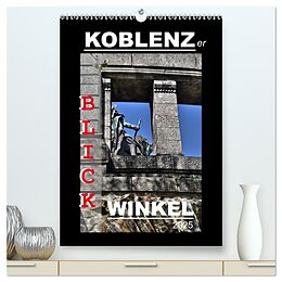 Kalender Koblenzer Blick Winkel (hochwertiger Premium Wandkalender 2025 DIN A2 hoch), Kunstdruck in Hochglanz von Jutta Heußlein