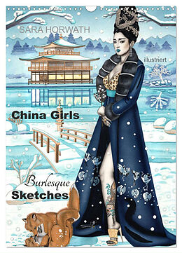 Kalender China Girls - Burlesque Sketches (Wandkalender 2025 DIN A3 hoch), CALVENDO Monatskalender von Sara Horwath Burlesque up your wall