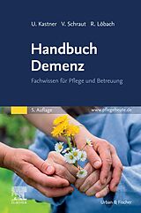 E-Book (epub) Handbuch Demenz von Ulrich Kastner, Veronika Schraut, Rita Löbach