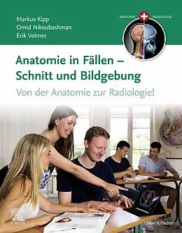 E-Book (epub) Anatomie in Fällen - Schnitt und Bildgebung von Markus Kipp, Omid Nikoubashman, Erik Volmer