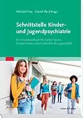 E-Book (epub) Schnittstelle Kinder- und Jugendpsychiatrie von Michael Frey, Daniel Illy