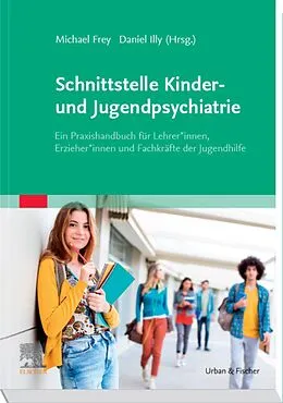 E-Book (epub) Schnittstelle Kinder- und Jugendpsychiatrie von Michael Frey, Daniel Illy
