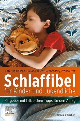 E-Book (epub) Schlaffibel für Kinder und Jugendliche von Katerina Rasche, Juliane Teich-Belohradsky, Yonca Izat
