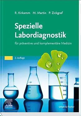E-Book (epub) Spezielle Labordiagnostik in der naturheilkundlichen Praxis von Ralf Kirkamm, Michael Martin, Patrik Zickgraf