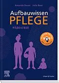 E-Book (epub) Aufbauwissen Pflege Pädiatrie von Amanda Bauer, Julia Beer, Julia Schwarz