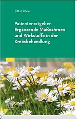 E-Book (epub) Patientenratgeber Ergänzende Maßnahmen und Wirkstoffe in der Krebsbehandlung von Jutta Hübner