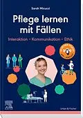 E-Book (epub) Pflege lernen mit Fällen, Interaktion - Kommunikation - Ethik von Sarah Micucci