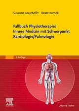 E-Book (epub) Fallbuch Physiotherapie: Innere Medizin mit Schwerpunkt Kardiologie/Pulmologie von 