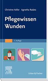 E-Book (epub) Pflegewissen Wunden von Christine Keller, Agnetha Radatz