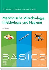 E-Book (epub) BASICS Medizinische Mikrobiologie, Hygiene und Infektiologie von Henrik Holtmann, Julia Holtmann, Julian Lommen