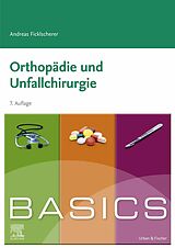 E-Book (epub) BASICS Orthopädie und Traumatologie von Andreas Ficklscherer