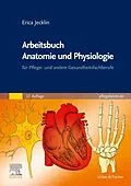 E-Book (epub) Arbeitsbuch Anatomie und Physiologie von Erica Brühlmann-Jecklin