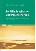E-Book (epub) 50 Fälle Psychiatrie und Psychotherapie von Klaus Lieb, Nadine Dreimüller, Gitta Jacob