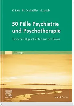 E-Book (epub) 50 Fälle Psychiatrie und Psychotherapie von Klaus Lieb, Nadine Dreimüller, Gitta Jacob