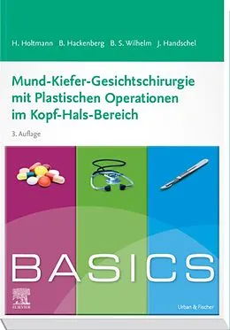E-Book (epub) BASICS Mund-Kiefer-Gesichtschirurgie mit Plastischen Operationen im Kopf-Hals-Bereich (3e) von Henrik Holtmann, Berit Hackenberg, Sven Bastian Wilhelm