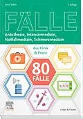 E-Book (epub) 80 Fälle Anästhesie, Intensivmedizin, Notfallmedizin, Schmerzmedizin von Jens Vater, Ute Fetzner, Philipp von Freyberg