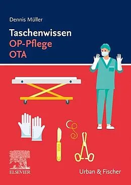 E-Book (epub) Taschenwissen OP-Pflege OTA von Dennis Müller