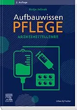 E-Book (epub) Aufbauwissen Pflege Arzneimittellehre von Antje Jelinek, Jörg Schmal