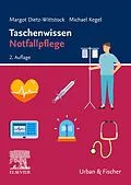 E-Book (epub) Taschenwissen Notfallpflege von Margot Dietz-Wittstock, Michael Kegel