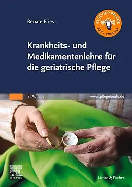 E-Book (epub) Krankheits- und Medikamentenlehre für die Altenpflege von Renate Fries