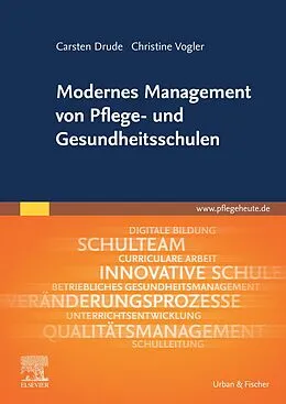 E-Book (epub) Modernes Management von Pflege- und Gesundheitsschulen von Carsten Drude, Christine Vogler